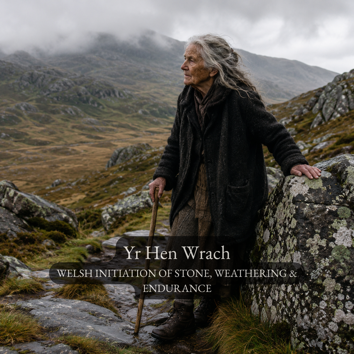 Yr Hen Wrach - A Welsh Initiation of Stone, Weathering & Endurance