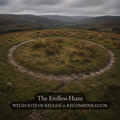The Endless Hunt - A Welsh Rite with Mallt-y-Nos for Release & Reconsideration