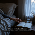 Dream of the Fox Maiden - A Welsh Rite of Dreams, Recall & Reflection