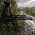 Feather of Rhiannon - Welsh-Inspired Rite of Endurance, Restoration & Self-Trust