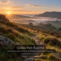 Golden Path Renewal - A Personalised Welsh Rite for Joy, Confidence & Renewed Vitality