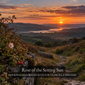 Rose of the Setting Sun - A Branwen Rite of Farewell, Remembrance & Letting Go